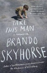 Take This Man: A Memoir – Paperback By Skyhorse, Brando – GOOD