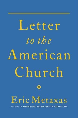 Letter to the American Church by Metaxas, Eric, Acceptable Book