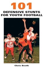 101 Defensive Stunts for Youth Football (Coaches Choice)