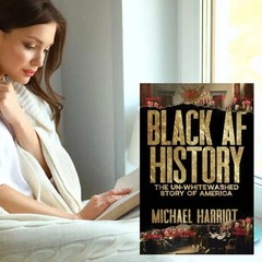 Black AF History : The un-Whitewashed Story of America by Michael Harriot USA