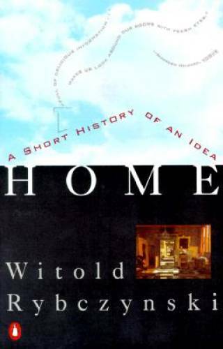 Home: A Short History of an Idea – Paperback By Rybczynski, Witold – GOOD