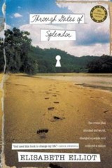 Through Gates of Splendor – Paperback By Elliot, Elisabeth – GOOD