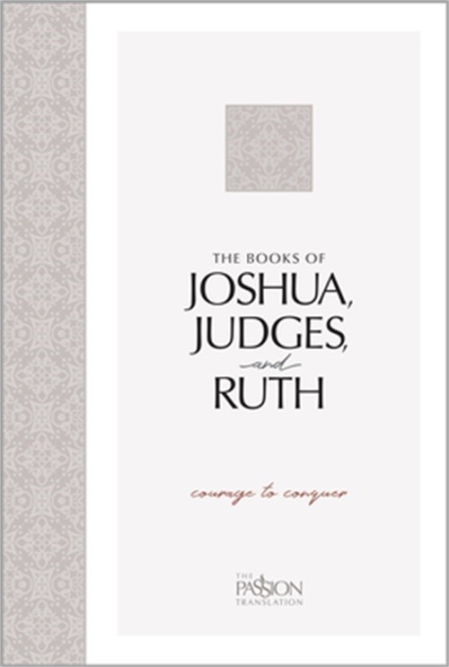 The Books of Joshua, Judges, and Ruth: Courage to Conquer (Paperback or Softback