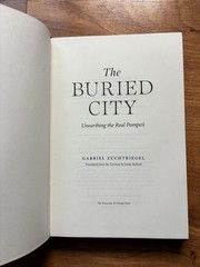 Buried City : Unearthing the Real Pompeii, Hardcover by Zuchtriegel, Gabriel;…