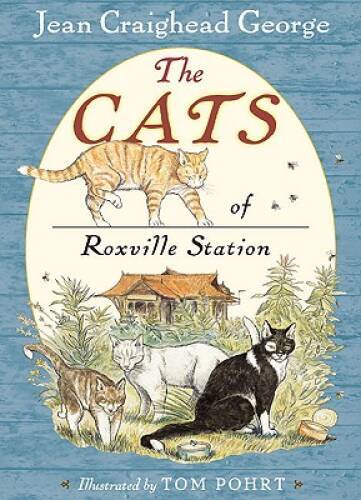 The Cats of Roxville Station – Hardcover By George, Jean Craighead – VERY GOOD