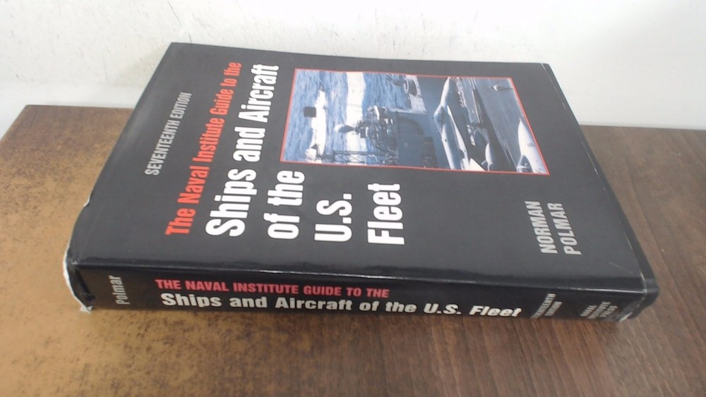 The Naval Institute Guide to the Ships and Aircraft of the U.S. Fleet (Naval…