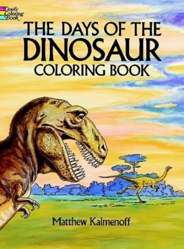 The Days of the Dinosaur Coloring Book by Kalmenoff, Matthew