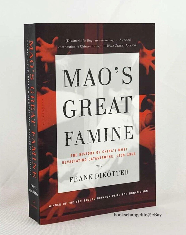 MAO’S GREAT FAMINE: History of China’s Most Devastating Catastrophe 1958-1962