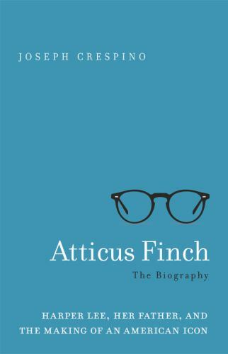 Atticus Finch: The Biography – Joseph Crespino, 1541644948, hardcover