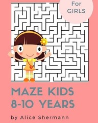 Maze Kids 8-10 Years: 2-in-1 Ultimate Maze Puzzle Games for Smart Girls, 8″x10″,