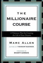 The Millionaire Course: A Visionary Plan f- 9781577312321, paperback, Marc Allen