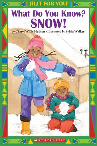 Just For You! What Do You Know? Snow! – 043956851X, paperback, Cheryl Hudson