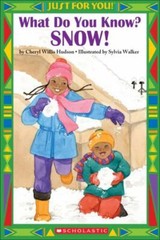 Just For You! What Do You Know? Snow! – 043956851X, paperback, Cheryl Hudson