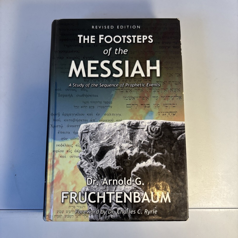Footsteps of the Messiah – Hardcover, by Fruchtenbaum Arnold G. Revised Ed 2003