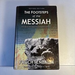 Footsteps of the Messiah – Hardcover, by Fruchtenbaum Arnold G. Revised Ed 2003
