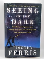 Autographed – Seeing in the Dark By Timothy Ferris Astronomy Hardcover Signed