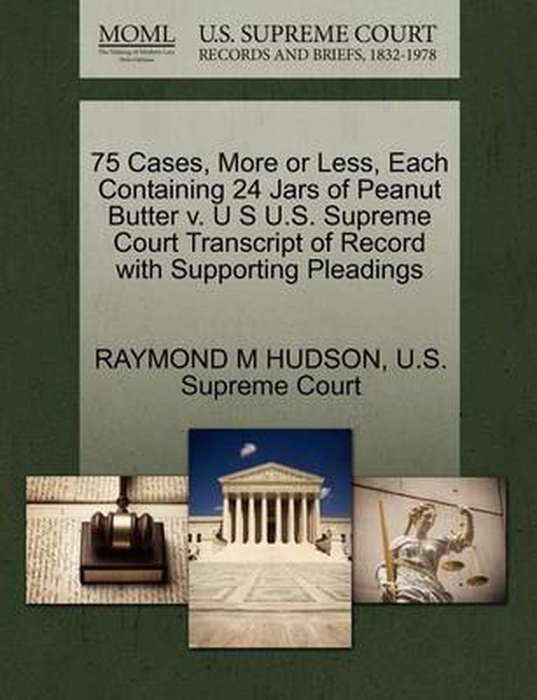75 Cases, More or Less, Each Containing 24 Jars of Peanut Butter V. U S U.S. Sup