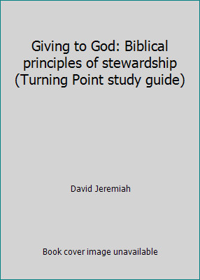 Giving to God: Biblical principles of stewardship (Turning Point study guide)