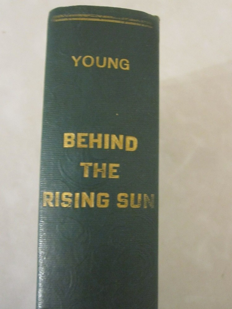 Behind the Rising Sun by James R Young, 1943, Hardcover 334 pages