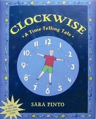 Clockwise: A Time-telling Tale by Sara Pinto