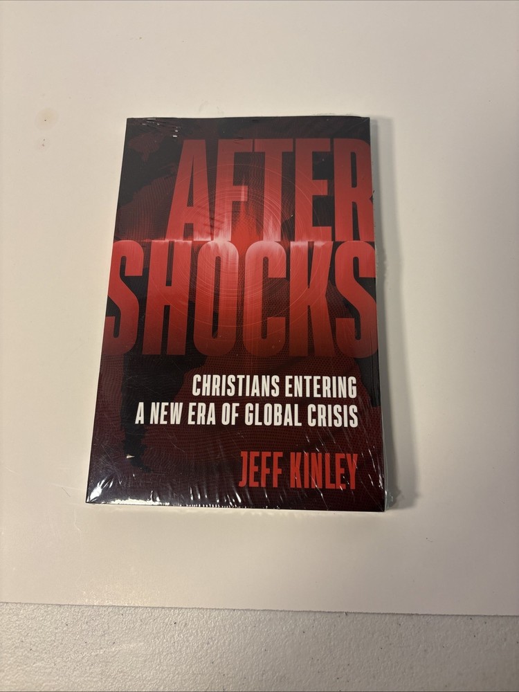 Aftershocks: Christians Entering a New Era of Global Crisis by Jeff Kinley: New