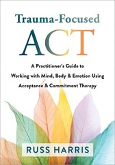 Trauma-Focused ACT, Russ Harris