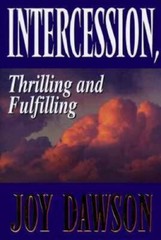 Intercession, Thrilling and Fulfilling – Hardcover By Dawson, Joy – GOOD