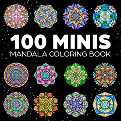100 Mini Mandalas: A Mandala Coloring Book for Adults and Kids with Easy, Cu…