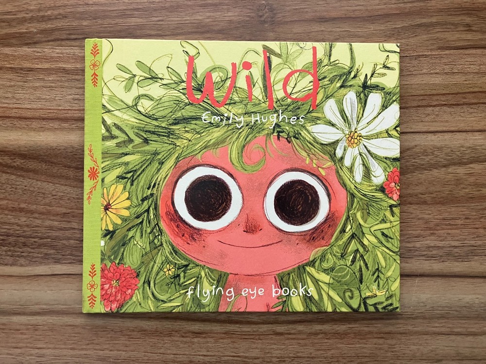 Wild – Emily Hughes – Hardcover – Flying Eye Books