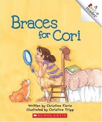 Braces For Cori (Rookie Readers) by Florie, Christine