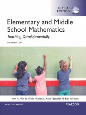 Elementary and Middle School Mathematics: Teaching Developmentally, Global…