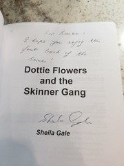 Dottie Flowers and the Skinner Gang by Sheila Gale (2011 Trade Paperback) signed