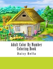 Adult Color By Number Coloring Book: Giant Super Jumbo Mega Coloring Book Ov…
