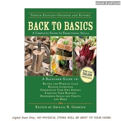 Back to Basics: A Complete Guide to Traditional Skills , Abigail Gehring (Editor