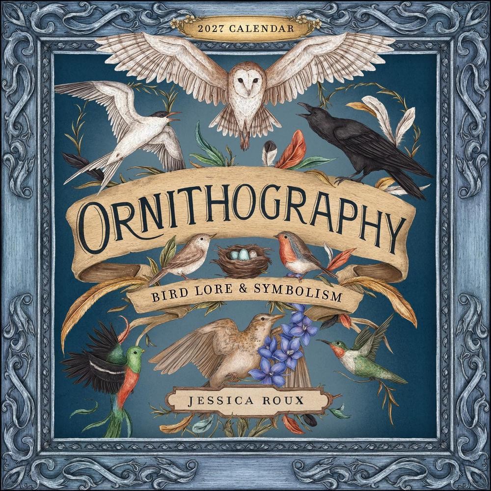 Ornithography 2027 Wall Calendar: Bird Lore & Symbolism by Jessica Roux
