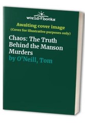 Chaos: The Truth Behind the Manson Murders by O’Neill, Tom Book The Fast Free