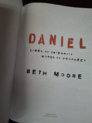 Beth Moore Daniel Lives Of Integrity Words Of Prophecy Study Guide Workbook