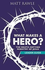 What Makes a Hero? Leader Guide – Paperback, by Rawle Matt – Very Good
