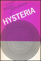 The Major Symptoms of Hysteria: Fifteen lectures given in the Medical School o..