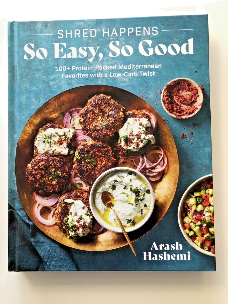 Shred Happens So Easy, So Good by Arash Hashemi- Over 100 Protein-Packed