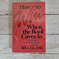 How to Win When the Roof Caves In Bill Glass Hardcover New Sealed 080071587X
