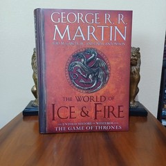 World of Ice and Fire : The Untold History of Westeros and the Game of Thrones