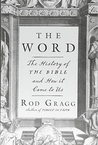 The Word: The History of the Bible and How It Came to Us