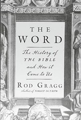 The Word: The History of the Bible and How It Came to Us
