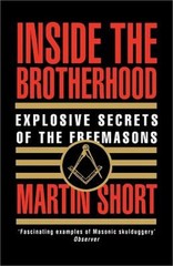 Inside the Brotherhood: Explosive Secrets of the Freemasons (Paperback or Softba