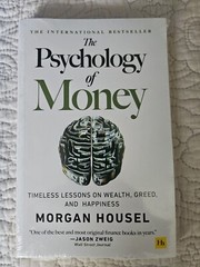 The Psychology of Money : Timeless Lessons on Wealth, Greed, and Happiness by…