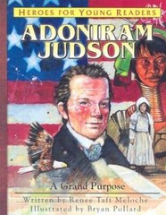 Adoniram Judson: A Grand Purpose by Renee Taft Meloche: New