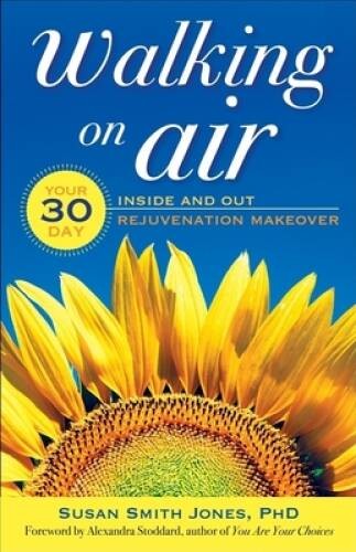 Walking on Air: Your 30-Day Inside and Out Rejuvenation Makeover – VERY GOOD