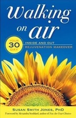 Walking on Air: Your 30-Day Inside and Out Rejuvenation Makeover – VERY GOOD