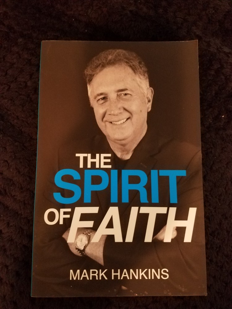 „The Spirit of Faith” book by Mark Hankins